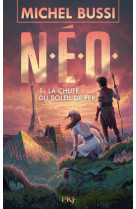 N.e.o. - tome 1 la chute du soleil de fer