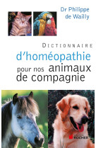 Dictionnaire d'homéopathie pour nos animaux de compagnie