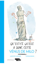 Qu'est-ce qu'elle a donc, cette vénus de milo ?