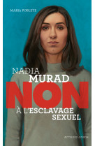 Nadia murad : non à l'esclavage sexuel