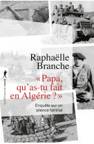 Papa, qu'as-tu fait en algérie ? - enquête sur un silence familial