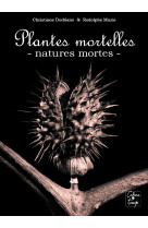 Plantes mortelles, natures mortes