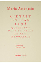 C’était en l’an 1698 qu’advint dans la ville le fait mémorable