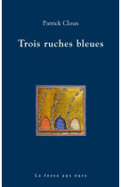 Trois ruches bleues