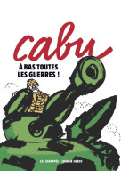 Cabu - a bas toutes les guerres !