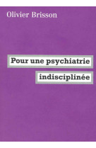 Pour une psychiatrie indisciplinée