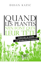 Quand les plantes n'en font qu'à leur tête - concevoir un monde sans production ni économie