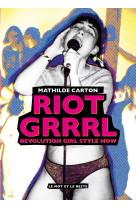 Riot grrrl - revolution girl style now