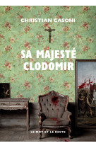 Sa majesté clodomir