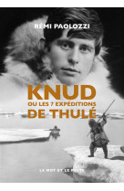 Knud - ou les 7 expéditions de thulé