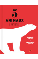 5 animaux d'artistes