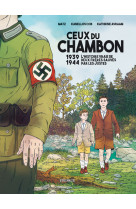 Ceux du chambon - 1939-1944 l'histoire vraie de deux frères sauvés par les justes