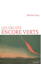 Les fruits encore verts