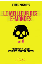 Le meilleur des e-mondes - résister à la 5g et à ses conséqu