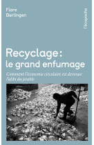 Recyclage, le grand enfumage - comment l'économie circulaire