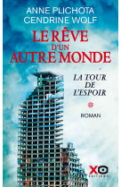 Le rêve d'un autre monde - tome 1 la tour de l'espoir