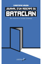 Journal d’un rescapé du bataclan - être historien et victime