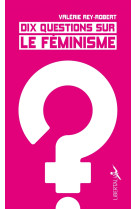 Dix questions sur le féminisme