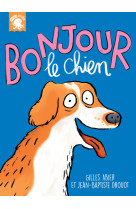 Bonjour, le chien