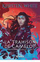 La trahison de camelot (broché) - l'ascension de camelot - tome 02