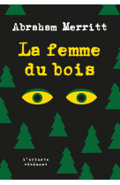 La femme du bois