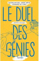 Le duel des génies - quand michel-ange défie léonard de vinci