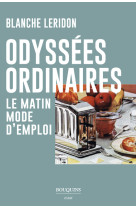 Odyssées ordinaires - le matin mode d'emploi