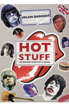 Hot stuff - les rolling stones en 18 leçons