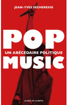 Pop music - un abécédaire politique