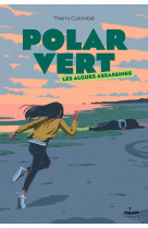 Polar vert, tome 01