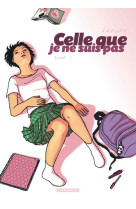 Celle que... - tome 1 - je ne suis pas