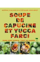 Soupe de capucine et yucca farci