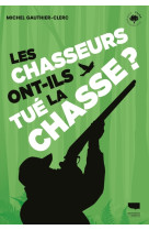 Les chasseurs ont-ils tué la chasse ?