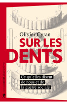 Sur les dents - ce qu'elles disent de nous et de la guerre sociale