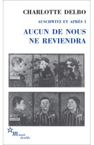 Aucun de nous ne reviendra. auschwitz et après t1