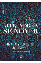 Apprendre à se noyer