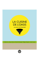 La cuisine de l'oasis - se nourrir de l'essentiel