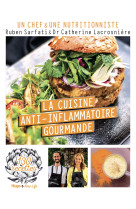 La cuisine anti-inflammatoire gourmande - 130 recettes