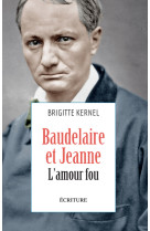 Baudelaire et jeanne - l'amour fou