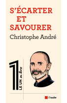 S'écarter et savourer