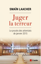 Juger la terreur - le procès des attentats de janvier 2015