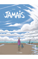 Jamais - vol. 01 - histoire complète