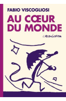 Au cœur du monde - nouvelle edition