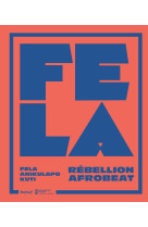 Fela anikulapo kuti. rébellion afrobeat