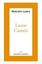 Lunar caustic - suivi de le caustic lunaire et malcolm mon a