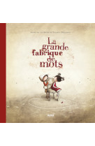 La grande fabrique de mots - edition anniversaire 10 ans