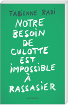 Notre besoin de culotte est impossible à rassasier