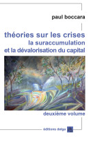 Théories sur les crises. (second volume). la suraccumulation et la dévalorisation du capital