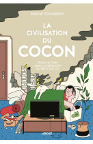 La civilisation du cocon - pour en finir avec la tentation d