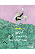 Tibor et le monstre du désordre